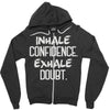 inhale confidence exhale doubt Zipper Hoodie