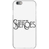 we can be sheroes iPhone 6/6s Case