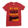 My Son Is Super Awesome His Daddy Ladies Fitted T-Shirt