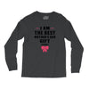 I Am The Best Mother's Day Gift Ever Long Sleeve Shirts