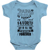 My Papa is Totally My Most Favorite Guy Of All Time Baby Bodysuit