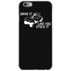 drive it like you stole it iPhone 6/6s Case