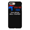 trump 2016 there will be hell toupee iPhone 8 Plus