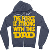 the force is strong with this dad Zipper Hoodie