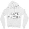 i love my wife Zipper Hoodie