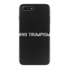 No Trumpism iPhone 7 Plus Case