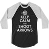 keep calm &amp; shoot arrows 3/4 Sleeve Shirt