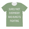 surely not everybody was kung fu fighting All Over Women's T-shirt
