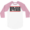bonjour bitches 3/4 Sleeve Shirt