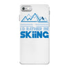 i'd rather be skiing iPhone 7 Case