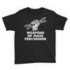weapons of mass percussion Youth Tee