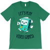let's play video games T-Shirt