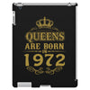 queens are born in 1972 iPad 3 and 4 Case