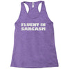 fluent in sarcasm Racerback Tank