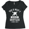 This Is What A Bad Ass Brother Looks Like Women's Triblend Scoop T-shirt