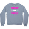 turn up the bass Crewneck Sweatshirt