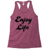 enjoy life Racerback Tank