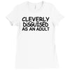 cleverly disguised as an adult Ladies Fitted T-Shirt