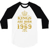 kings are born in 1969 3/4 Sleeve Shirt