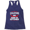 Legends Are Born In September Racerback Tank