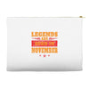 Legends Are Born In November Accessory Pouches