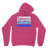 i stopped playing fortnite to be here Unisex Hoodie