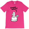 Guess What T-Shirt