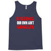 killing our own aint gangsta Tank Top