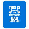 this is what an awesome dad looks like Mousepad