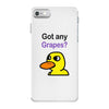 got any grapes iPhone 7 Case