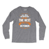 All Men Created Equal But The Best Born In October Long Sleeve Shirts