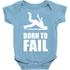 born to fail failer depp ungl&uuml;ck fun funny failure Baby Onesie