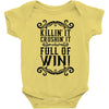 killing it crushing it and full of win Baby Bodysuit