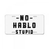 No Hablo Stupid License Plate