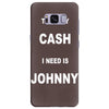 the only cash i need is johnny Samsung Galaxy S8 Plus