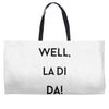 well, la di da Weekender Totes