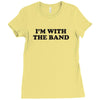 i m with the band Ladies Fitted T-Shirt