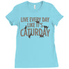 live every day like it's caturday Ladies Fitted T-Shirt