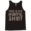 This Is My Hunting Shirt Tank Top