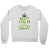 keep calm everything okay Crewneck Sweatshirt