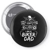You Cant Scare Me I am Biker Dad Pin-back button