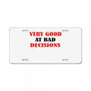 bad decisions License Plate