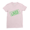 liked Ladies Fitted T-Shirt