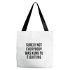 surely not everybody was kung fu fighting Tote Bags