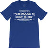 old enough to know better T-Shirt