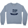 you have stolen my heart Crewneck Sweatshirt