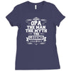 Opa The Man The Myth The Legend Ladies Fitted T-Shirt