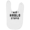 No Hablo Stupid Baby Bibs