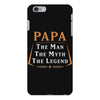 papa the man the myth the legend iPhone 6 Plus/6s Plus Case