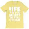 life too short to stay stocked T-Shirt